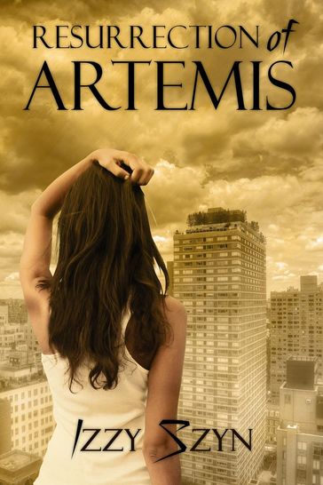 Resurrection of Artemis - Izzy Szyn