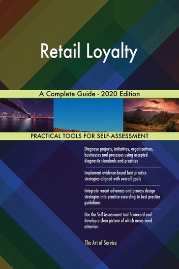 Retail Loyalty A Complete Guide - 2020 Edition - Gerardus Blokdyk
