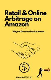 Retail & Online Arbitrage on Amazon / Ways to Generate Passive Income