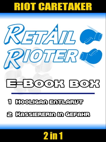 Retail Rioter - eBook-Box I - Riot Caretaker