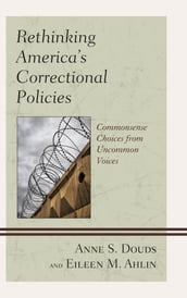 Rethinking America s Correctional Policies