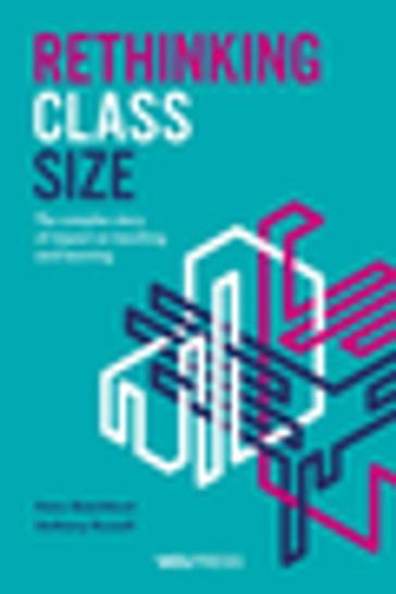 Rethinking Class Size - Anthony Russell - Peter Blatchford
