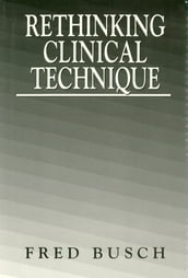 Rethinking Clinical Technique