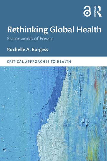 Rethinking Global Health - Rochelle A. Burgess