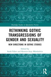 Rethinking Gothic Transgressions of Gender and Sexuality