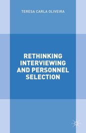 Rethinking Interviewing and Personnel Selection