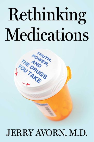 Rethinking Medications - M.D. Jerry Avorn