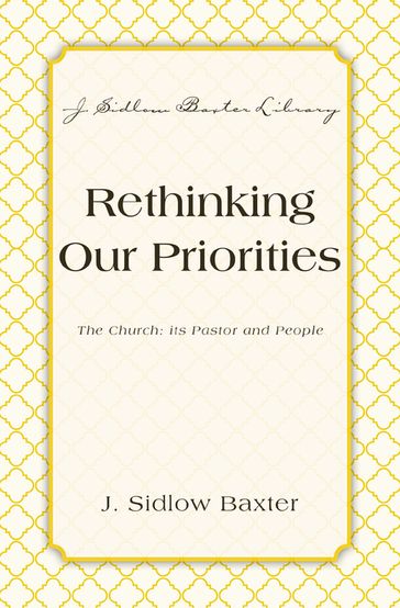 Rethinking Our Priorities - J. Sidlow Baxter