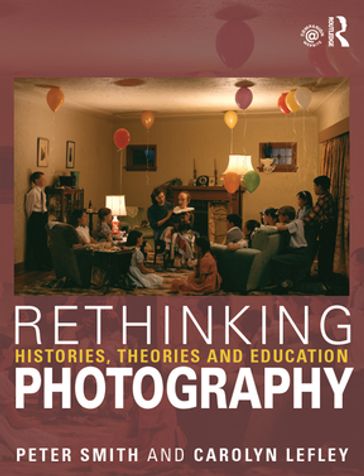 Rethinking Photography - Peter Smith - Carolyn Lefley