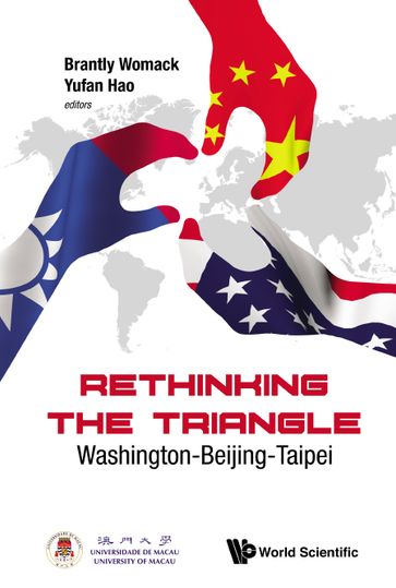 Rethinking The Triangle: Washington-beijing-taipei - Brantly Womack - Yufan Hao