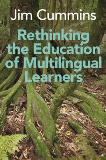 Rethinking the Education of Multilingual Learners - Jim Cummins