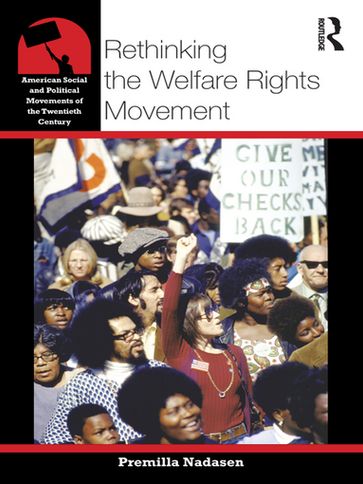 Rethinking the Welfare Rights Movement - Premilla Nadasen