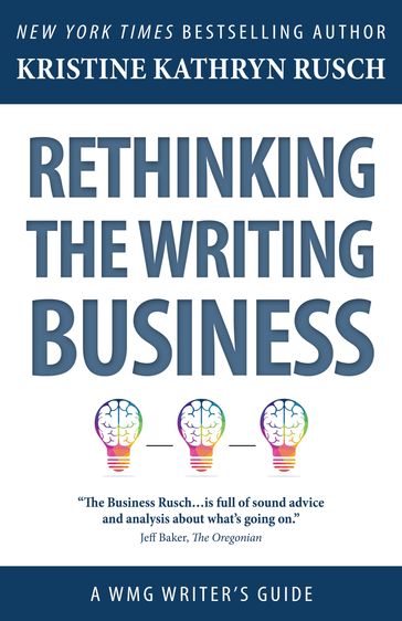 Rethinking the Writing Business - Kristine Kathryn Rusch