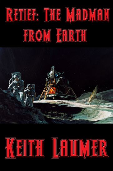Retief: The Madman from Earth - Keith Laumer