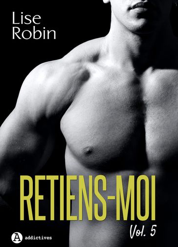 Retiens-moi Vol. 5 - Lise Robin