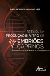 Retinol na Produção In Vitro de Embriões Caprinos