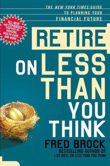 Retire on Less Than You Think - Fred Brock