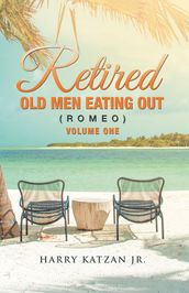 Retired Old Men Eating out (Romeo) Volume One