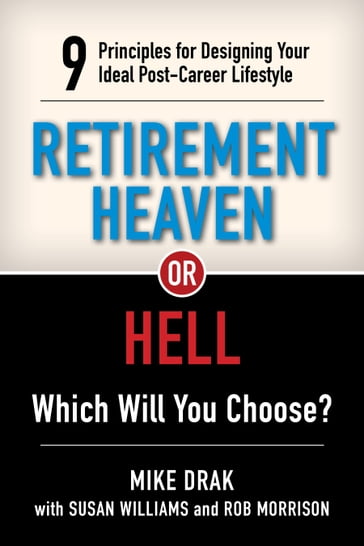 Retirement Heaven or Hell - Michael Drak - Rob Morrison - Susan Williams