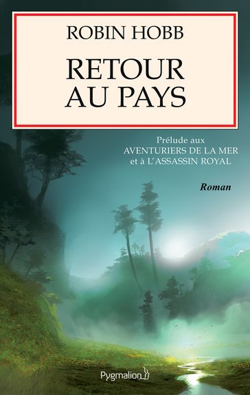 Retour au pays. Prélude à L'Assassin royal et aux Aventuriers de la mer - Robin Hobb