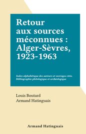 Retour aux sources méconnues : Alger-Sèvres, 1923-1963