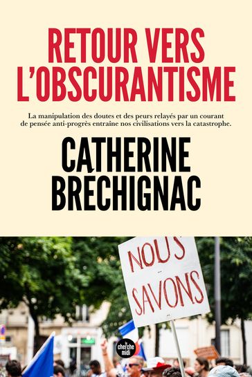 Retour vers l'obscurantisme - Catherine Bréchignac
