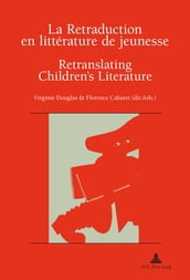 La Retraduction en littérature de jeunesse / Retranslating Children s Literature