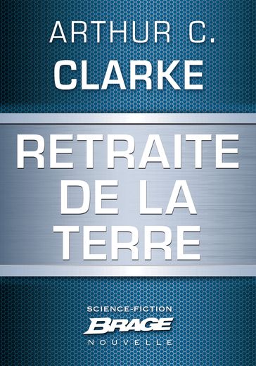 Retraite de la Terre - Arthur Charles Clarke