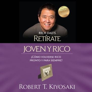 Retírate joven y rico (Bestseller) - Robert T. Kiyosaki