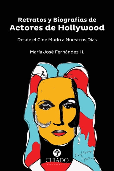 Retratos y Biografías de Actores de Hollywood - María José Fernández H.