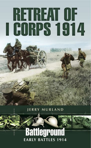 Retreat of I Corps 1914 - Jerry Murland