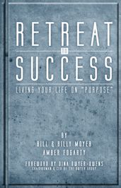 Retreat to Success - Living Your Life on 