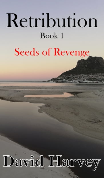 Retribution Book 1: Seeds of Revenge - Dave Harvey