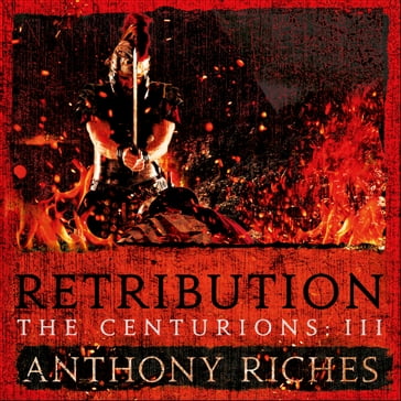 Retribution: The Centurions III - Anthony Riches