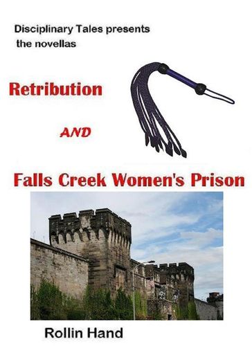 Retribution and Falls Creek Women's Prison - Rollin Hand