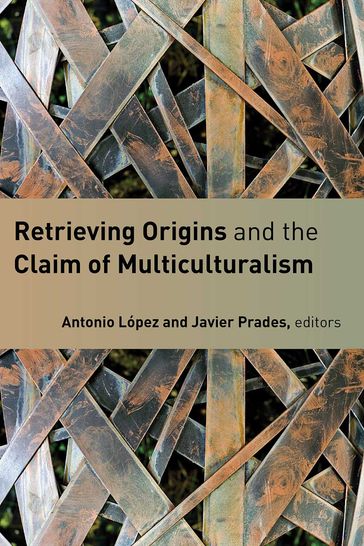 Retrieving Origins and the Claim of Multiculturalism - Angelo Scola