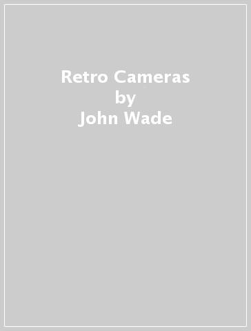 Retro Cameras - John Wade