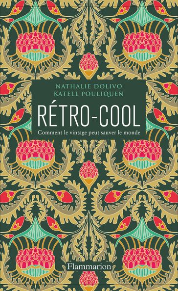 Rétro-Cool. Comment le vintage peut sauver le monde - Katell Pouliquen - Nathalie Dolivo