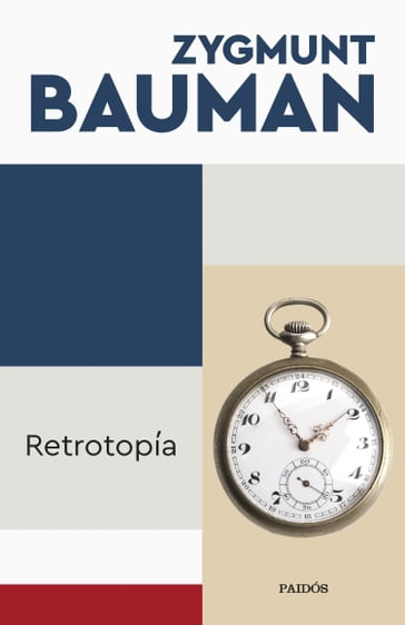 Retrotopía - Zygmunt Bauman