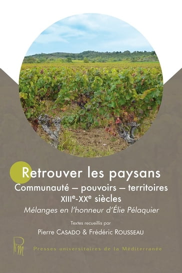 Retrouver les paysans - Arlette Jouanna - Bernard Peschot - Bruno Jaudon - Frédéric Rousseau - Gérard Caillat - Henri Michel - Jean-François Muracciole - Jean-Loup Abbé - Jean-Marc Lafon - Pierre Casado - Roland Andréani - Stéphane Durand - Sylvain Olivier