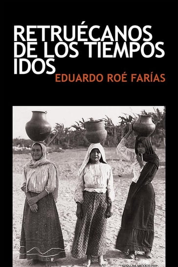 Retruécanos De Los Tiempos Idos - Eduardo Roé Farías