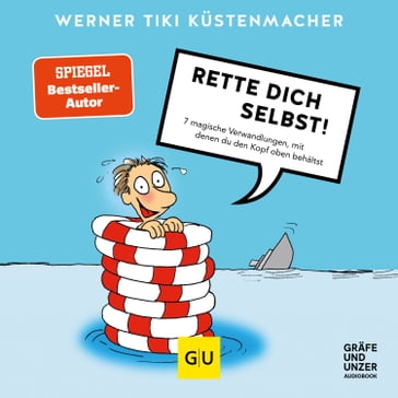 Rette dich selbst. - Werner Tiki Kustenmacher