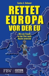 Rettet Europa vor der EU