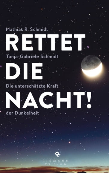 Rettet die Nacht! - Mathias R. Schmidt - Tanja-Gabriele Schmidt