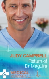 Return Of Dr Maguire (Mills & Boon Medical)