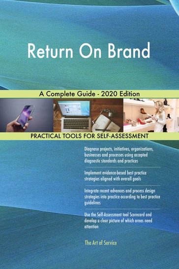 Return On Brand A Complete Guide - 2020 Edition - Gerardus Blokdyk