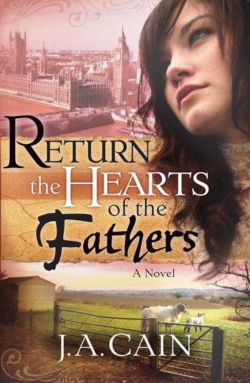 Return The Hearts Of The Father - J.A. Cain