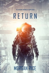 Return (The Invasion ChroniclesBook Four): A Science Fiction Thriller