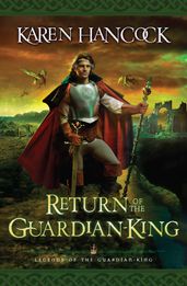 Return of the Guardian-King (Legends of the Guardian-King Book #4)