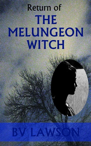 Return of the Melungeon Witch - BV Lawson